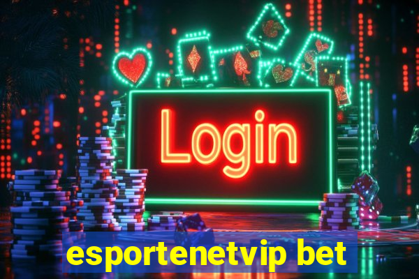 esportenetvip bet